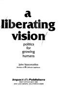 A Liberating Vision: Politics For Growing Humans