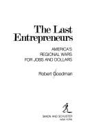 Cover of: The last entrepreneurs: America's regional wars for jobs and dollars