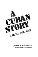 A Cuban story by Marcia Del Mar