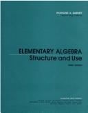 Cover of: Elementary algebra, structure and use by Raymond A. Barnett