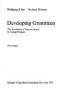 Cover of: Developing grammars: the acquisition of German syntax by foreign workers