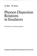 Cover of: Phonon dispersion relations in insulators by H. Bilz