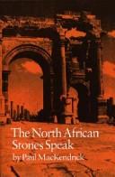 Cover of: The  north African stones speak | Paul Lachlan MacKendrick