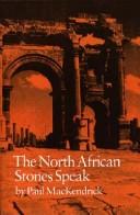 Cover of: The  North African stones speak by Paul Lachlan MacKendrick, Paul Lachlan MacKendrick