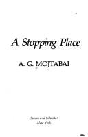 Cover of: A stopping place by A. G. Mojtabai