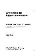 Anesthesia for infants and children by Robert M. Smith