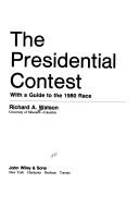 Cover of: The presidential contest by Richard Abernathy Watson, Richard Abernathy Watson