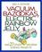 Cover of: Vacuum Bazookas, Electric Rainbow Jelly, and 27 Other Saturday Science Projects.