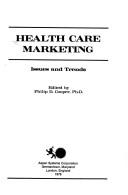 Cover of: Health care marketing: issues and trends