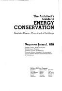 Cover of: The architect's guide to energy conservation: realistic energy planning for buildings