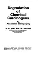 Degradation of chemical carcinogens by M. W. Slein