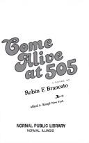 Cover of: Come alive at 505 by Robin F. Brancato