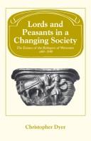 Cover of: Lords and peasants in a changing society: the estates of the Bishopric of Worcester, 680-1540