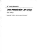 Cover of: Latin America in caricature | John J. Johnson