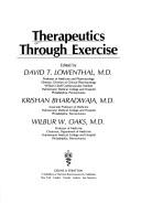 Cover of: Therapeutics through exercise by edited by David T. Lowenthal, Krishan Bharadwaja, Wilbur W. Oaks.