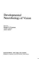 Cover of: Developmental neurobiology of vision