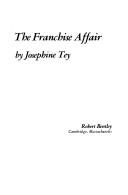 Cover of: The Franchise affair by Josephine Tey