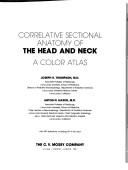 Cover of: Correlative sectional anatomy of the head and neck by Joseph R. Thompson