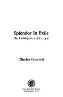 Cover of: Splendor in exile: the ex-majesties of Europe