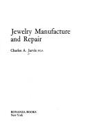 Cover of: Jewelry manufacture and repair