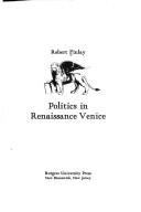 Cover of: Politics in Renaissance Venice by Robert Finlay