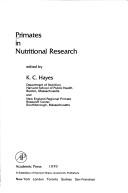 Cover of: Primates in nutritional research by edited by K. C. Hayes.