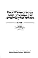 Recent developments in mass spectrometry in biochemistry and medicine by International Symposium on Mass Spectrometry in Biochemistry and Medicine Rimini 1978.