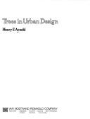 Cover of: Trees in urban design by Henry F. Arnold