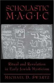 Cover of: Scholastic magic: ritual and revelation in early Jewish mysticism