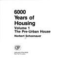 Cover of: 6000 years of housing by Norbert Schoenauer