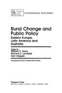 Cover of: Rural change and public policy: Eastern Europe, Latin American, andAustralia