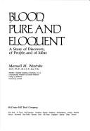 Cover of: Blood, pure and eloquent: a story of discovery, of people, and of ideas