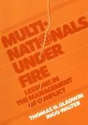 Cover of: Multinationals under fire: lessons in the management of conflict