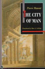 The city of man by Pierre Manent