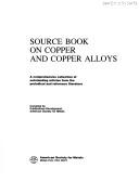 Source book on copper and copper alloys : a comprehensive collection of outstanding articles from the periodical and reference literature