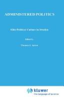 Cover of: Administered politics by Thomas Julius Anton