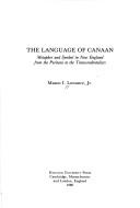 Cover of: language of Canaan: metaphor and symbol in New England from the Puritans to the trancendentalists