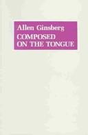 Cover of: Composed on the tongue by Allen Ginsberg