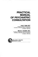 Cover of: Practical manual of psychiatric consultation