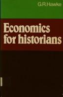 Cover of: Economics for historians | G. R. Hawke
