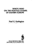 Cover of: Who's who on the postage stamps of Eastern Europe by Paul G. Partington