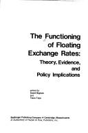 Cover of: The Functioning of floating exchange rates: theory, evidence, and policy implications