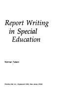 Cover of: Report writing in special education by Norman Tallent, Norman Tallent