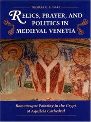 Cover of: Relics, prayer, and politics in medieval Venetia by Thomas E. A. Dale