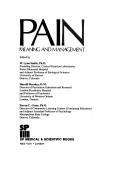 Cover of: Pain, meaning and management by edited by W. Lynn Smith, Harold Merskey, Steven C. Gross.