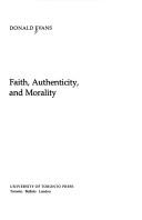 Cover of: Faith, authenticity, and morality