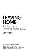 Leaving home by Jay Haley, Jay Haley
