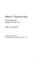 Cover of: Milton's theatrical epic: the invention and design of Paradise lost