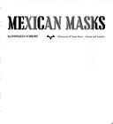 Mexican masks by Donald Bush Cordry