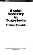 Cover of: Social security in Yugoslavia